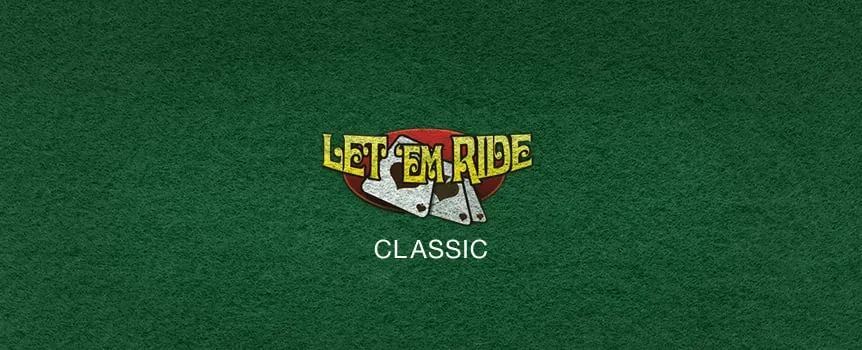 If you’re in the mood to cruise, learn to play Let’em Ride poker. In this game, you are dealt three cards face up, while two community cards are dealt face down in front of the dealer. After placing your ante bet, choose whether to raise your original bet (by the same amount) or cruise to the next round without raising. Once you’ve chosen your move, the dealer’s first card is shown and you can once again decide to raise or cruise a little more. At this point the dealer’s second card is revealed and so is your fate.